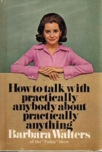 How to Talk With Practically Anybody About Practically Anything