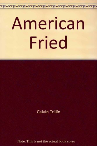 American Fried: Adventures of a Happy Eater