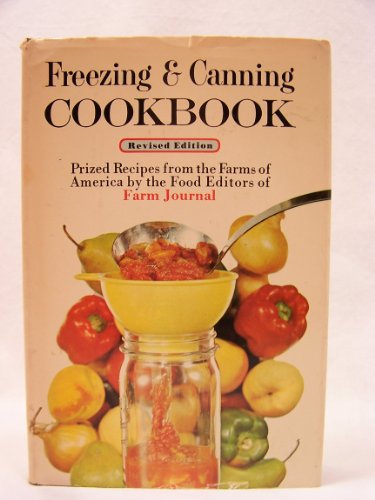 Farm Journal Freezing & Canning Cookbook: Prized Recipes from the Farms of America