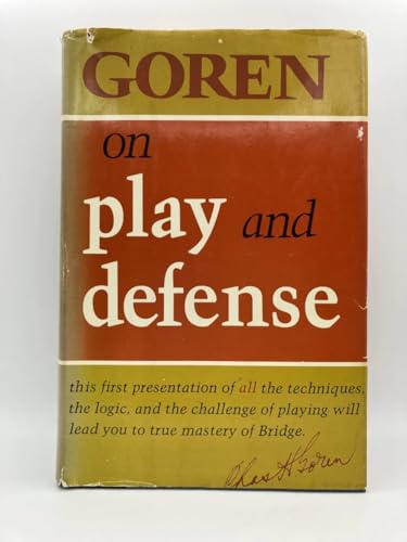 Goren on Play and Defense: All of Play: The Technique, the Logic, and the Challenge of Master Bridge