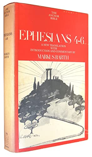 Ephesians: Translation and Commentary on Chapters 4-6 (Anchor Bible, Vol. 34A)
