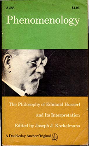 Phenomenology: The Philosophy of Edmund Husserl and Its Interpretation
