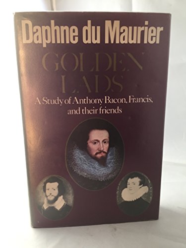 Golden lads: Sir Francis Bacon, Anthony Bacon, and their friends