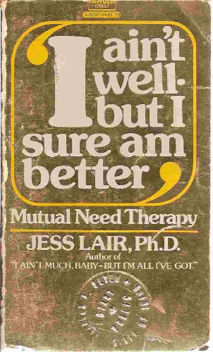 I ain't well--but I sure am better": Mutual need therapy