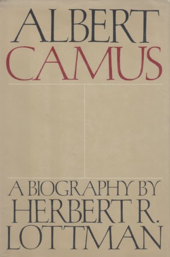 Albert Camus: A Biography
