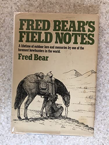 Fred Bear's Field Notes