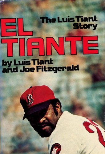 El Tiante, the Luis Tiant story