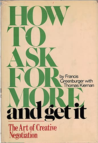 How to ask for more and get it: The art of creative negotiation