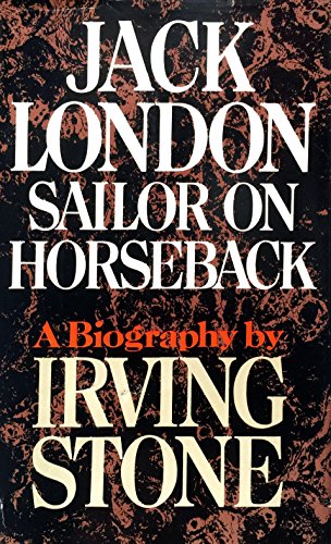 JACK LONDON: Sailor on Horseback