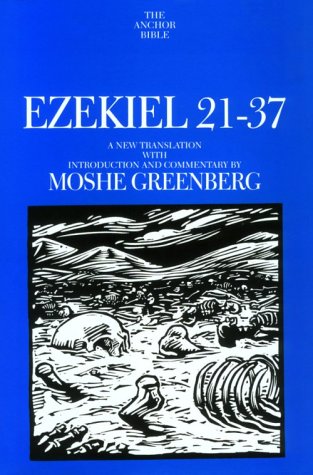 Ezekiel 21-37: A New Translation with Introduction and Commentary (Anchor Bible)