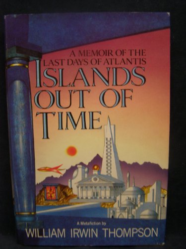 Islands out of time: A memoir of the last days of Atlantis : a metafiction