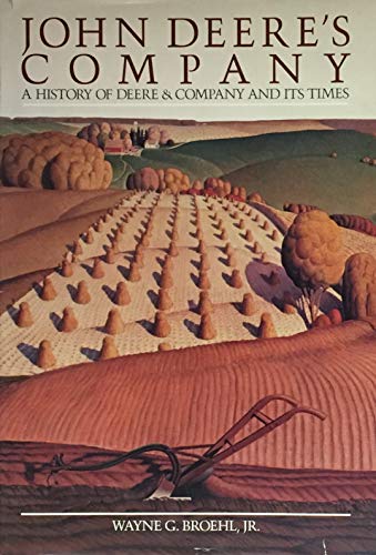 John Deere's Company A History of Deere and Company and Its Times