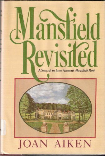 Mansfield Revisited: A Sequel to Jane Austen's Mansfield Park
