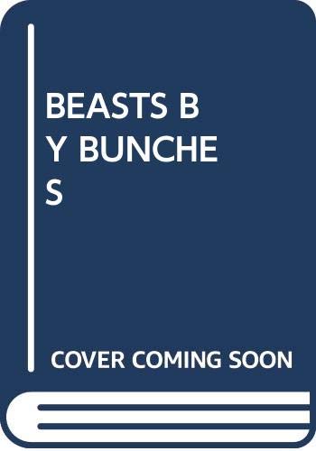 Beasts by the Bunches: Strange But True Poems About the Strange-But-True Names for Groups of Animals