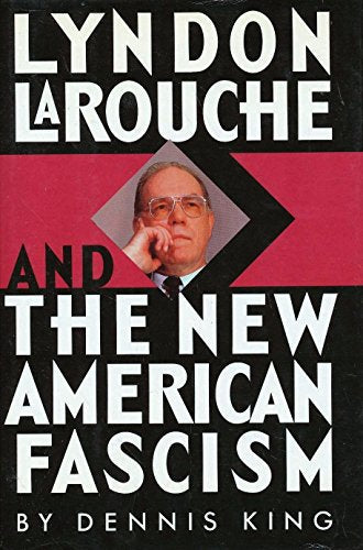 Lyndon Larouche and the New American Fascism