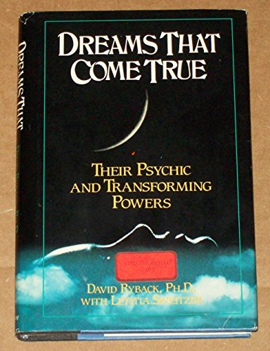 Dreams That Come True: Their Psychic and Transforming Powers