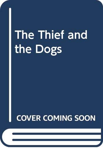Thief and the Dogs  The