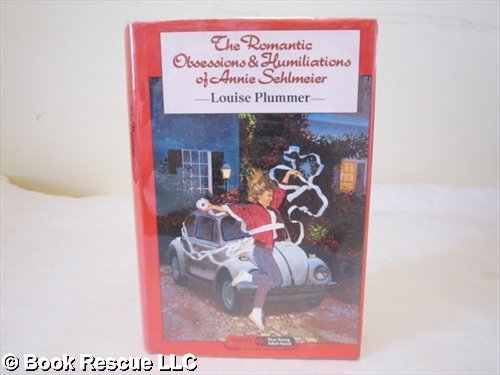 The Romantic Obsessions and Humiliations of Annie Sehlmeier