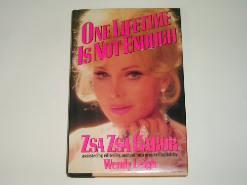 One Lifetime Is Not Enough