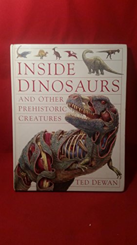 Inside Dinosaurs and Other Prehistoric Creatures