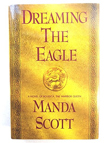 Dreaming the Eagle (Boudica Trilogy)