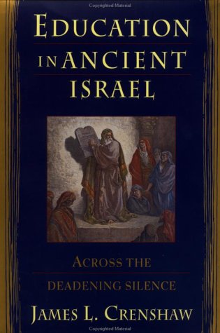 Education in Ancient Israel: Across the Deadening Silence