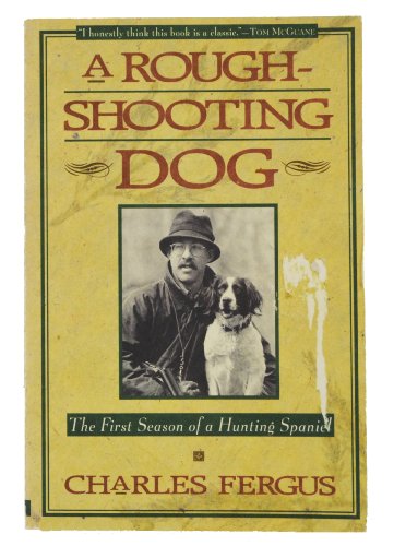 A Rough-Shooting Dog: The First Season of a Hunting Spaniel