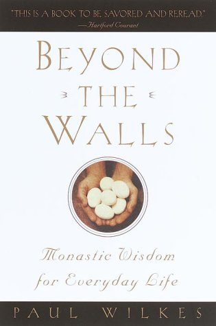 Beyond the Walls: Monastic Wisdom for Everyday Life