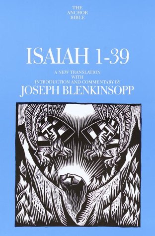 Isaiah 1-39: A New Translation with Introduction and Commentary (Anchor Bible)