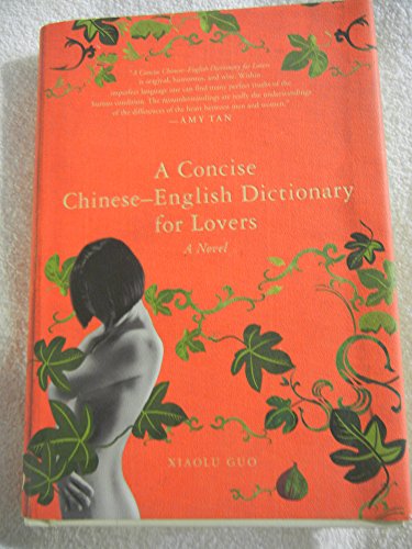 A Concise Chinese-English Dictionary for Lovers: A Novel