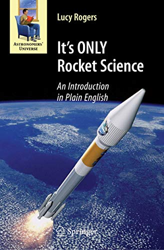 It's ONLY Rocket Science: An Introduction in Plain English (Astronomers' Universe)