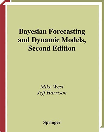 Bayesian Forecasting and Dynamic Models (Springer Series in Statistics)