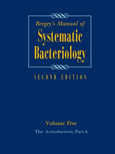 Bergey's Manual of Systematic Bacteriology: Volume 5: The Actinobacteria (Bergey's Manual of Systematic Bacteriology (Springer-Verlag))