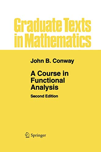 A Course in Functional Analysis (Graduate Texts in Mathematics, 96)