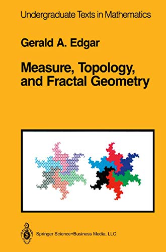 Measure, Topology, and Fractal Geometry (Undergraduate Texts in Mathematics)