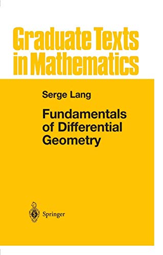 Fundamentals of Differential Geometry (Graduate Texts in Mathematics, 191)