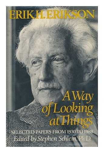 A Way of Looking at Things: Selected Papers of Erik H. Erikson, 1930-1980