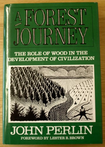 A Forest Journey: The Role of Wood in the Development of Civilization
