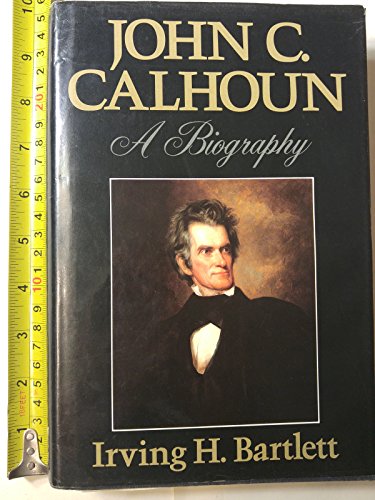 John C. Calhoun: A Biography