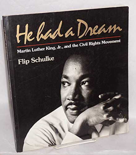He Had a Dream: Martin Luther King, Jr., and the Civil Rights Movement