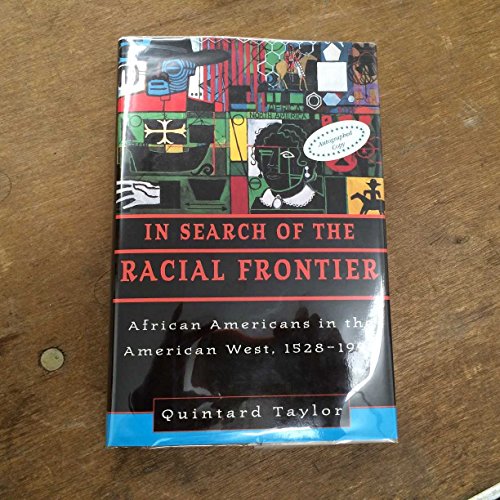 In Search of the Racial Frontier: African Americans in the American West, 1528-1990