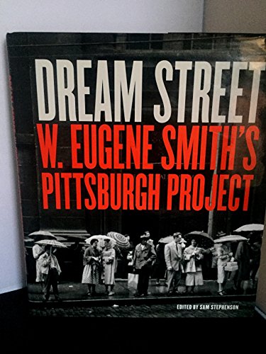 Dream Street: W. Eugene Smith's Pittsburgh Project