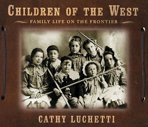 Children of the West: Family Life on the Frontier