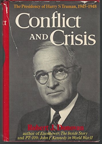 Conflict and Crisis: The Presidency of Harry S. Truman, 1945-1948.