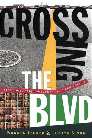 Crossing the BLVD: Strangers, Neighbors, Aliens in a New America