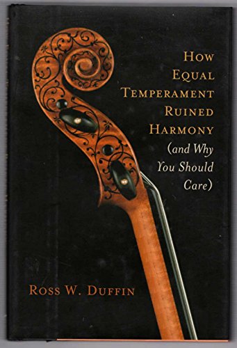 How Equal Temperament Ruined Harmony (and Why You Should Care)