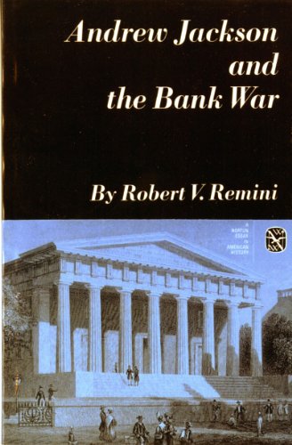 Andrew Jackson and the Bank War: A Study in the Growth of Presidential Power (Norton Essays in American History)