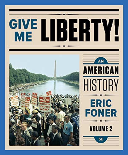 Give Me Liberty!: An American History (Fifth Edition) (Vol. 2)