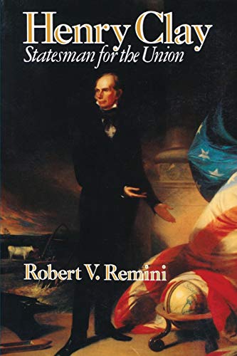 Henry Clay: Statesman for the Union