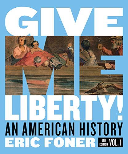 Give Me Liberty!: An American History. Full Edition (1)